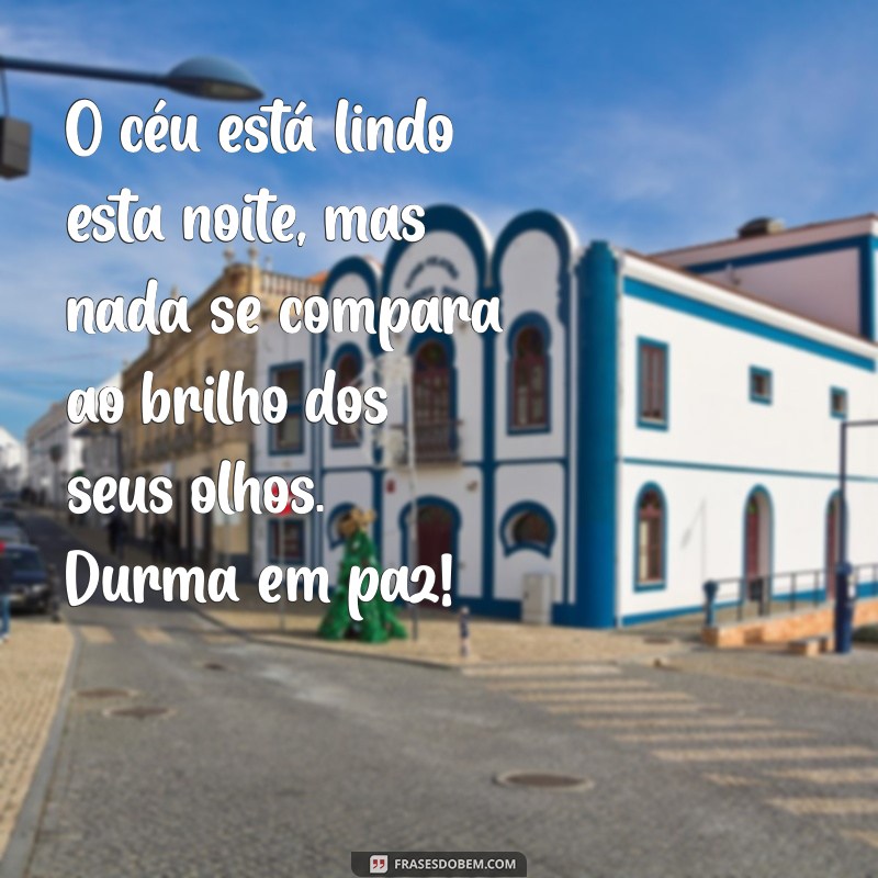 As Melhores Frases de Boa Noite Românticas para Encantar Seu Amor 