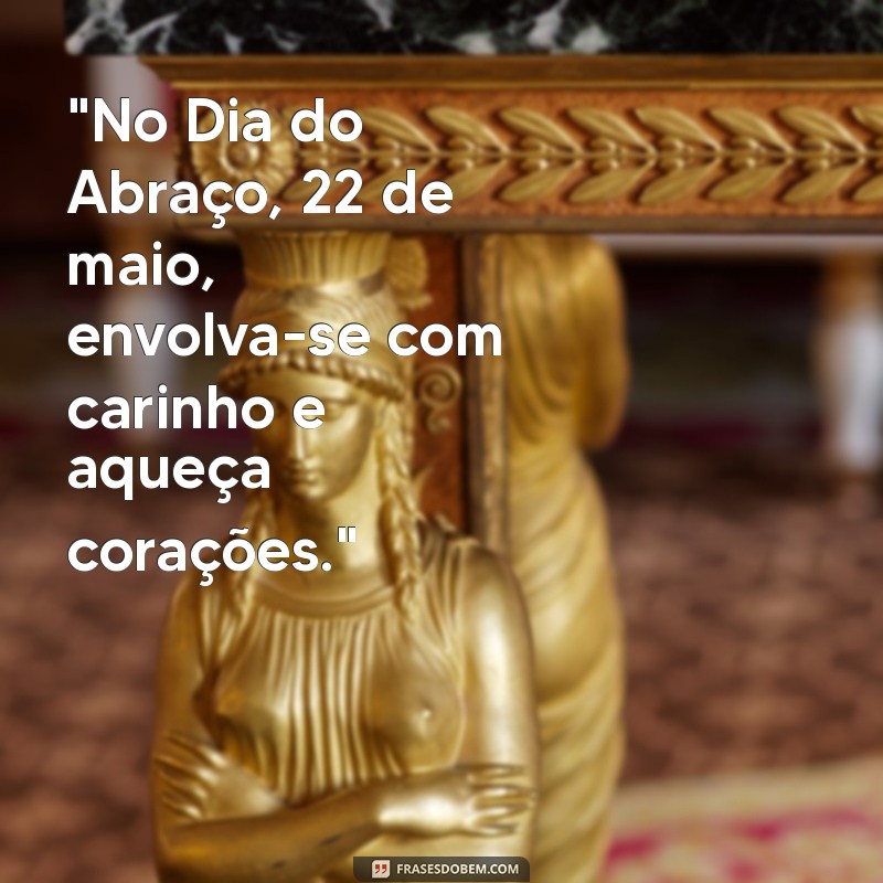 dia do abraco 22 de maio 