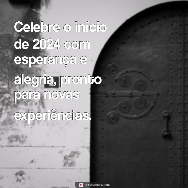 Mensagens Inspiradoras para Celebrar o Fim de Ano 2024 