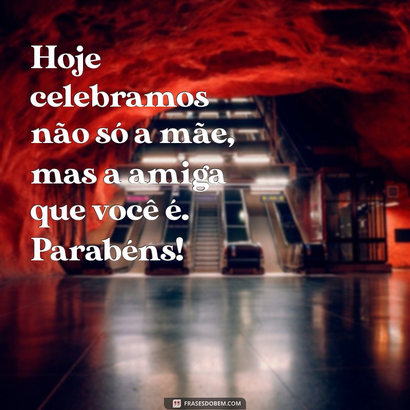 20 Frases Emocionantes para Celebrar o Aniversário da Sua Mãe 