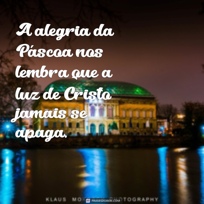 Frases Inspiradoras sobre a Páscoa Católica para Refletir e Compartilhar 