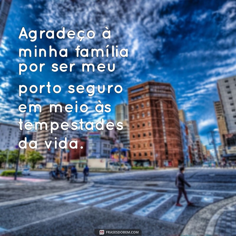 Frases Inspiradoras de Gratidão pela Família: Celebre o Amor e a União 