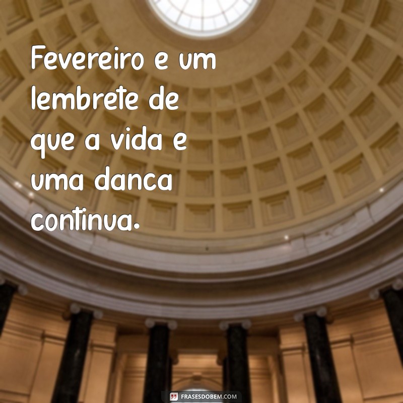 Frases Inspiradoras para Fevereiro 2024: Encontre Sua Motivação Mensal 