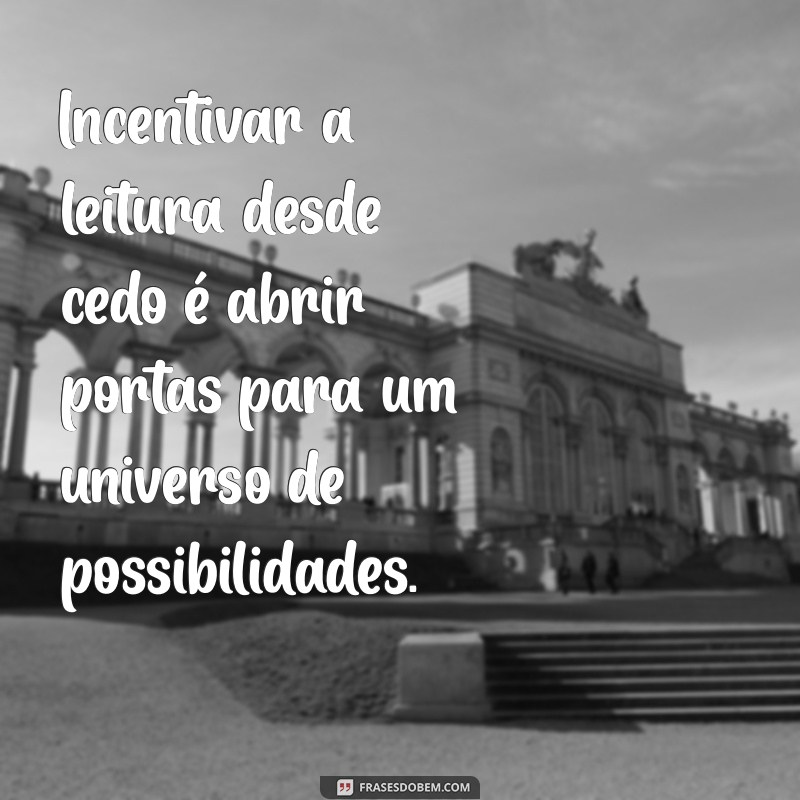 Frases Inspiradoras Sobre Livros e Leitura Infantil para Incentivar o Hábito de Ler 