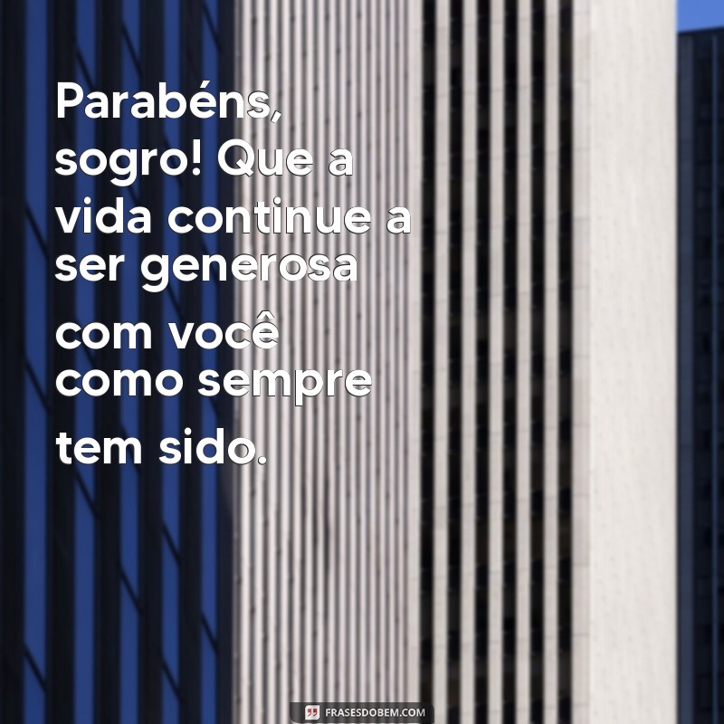 Mensagens de Parabéns para Sogro: Inspire-se com Nossas Dicas 