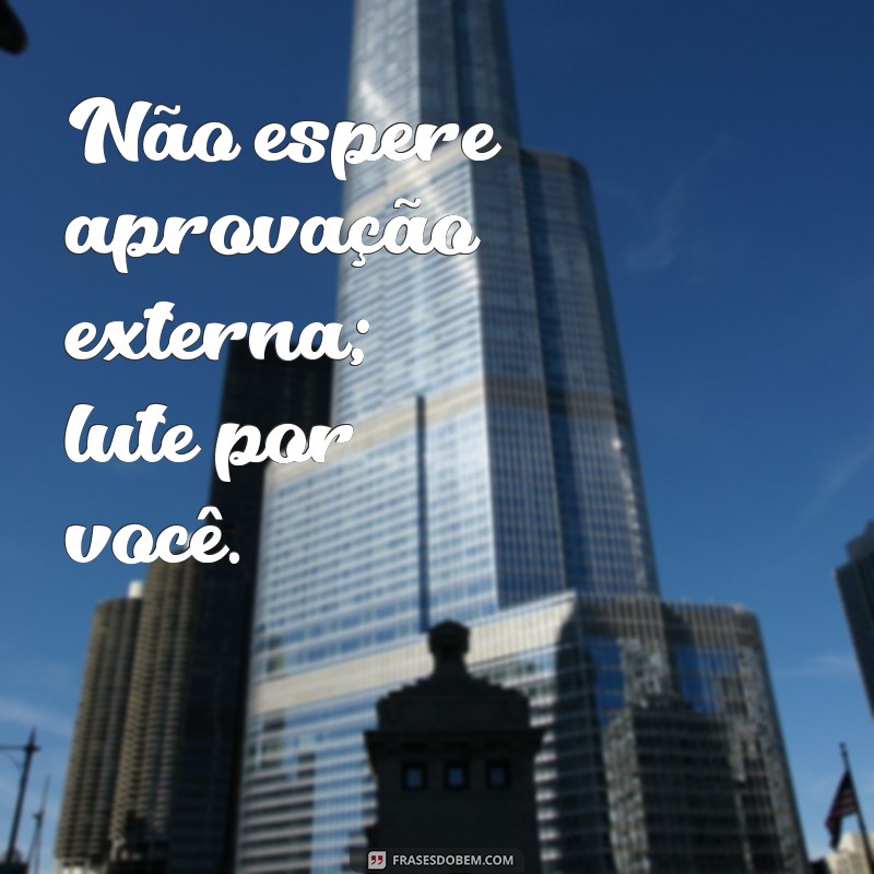 Como Lutar Por Você Mesmo: Estratégias Para Superar Desafios Pessoais 