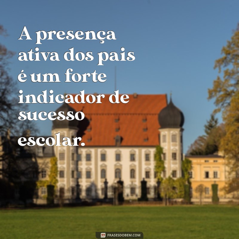 Melhores Frases para Reunião de Pais na Escola: Inspire e Engaje 