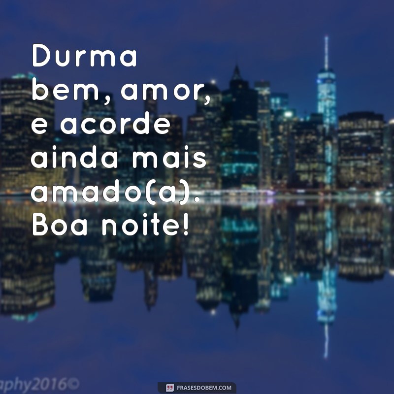 Mensagens de Boa Noite Românticas: Envie Amor e Carinho 