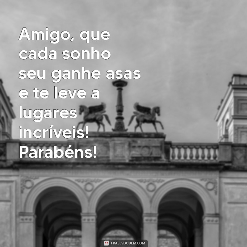 Mensagens de Parabéns para Amigo: Celebre com Palavras que Tocam o Coração 