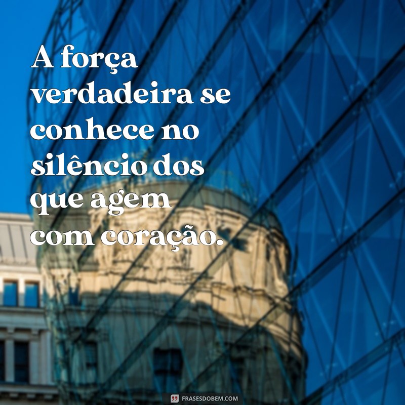 Frases Inspiradoras para Fortalecer Sua Mente e Espírito 