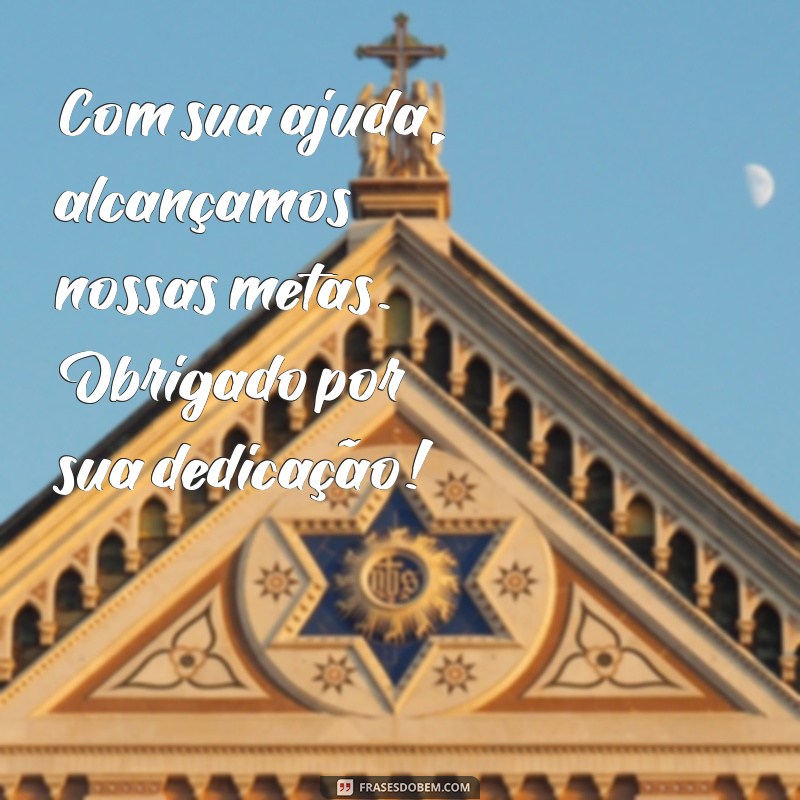 Frases Inspiradoras de Agradecimento para Motivar Seus Colaboradores 