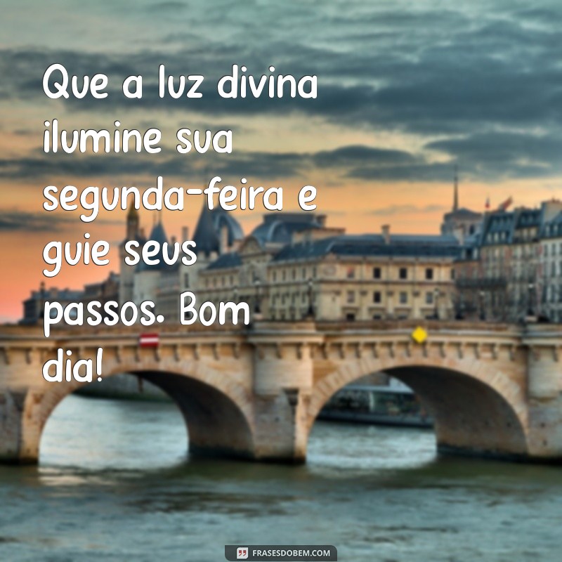 Mensagens Inspiradoras de Bom Dia para uma Segunda-Feira Abençoada 