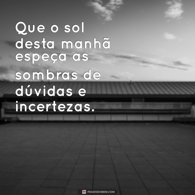 Frases Inspiradoras de Bom Dia Espírita para Elevar Seu Dia 