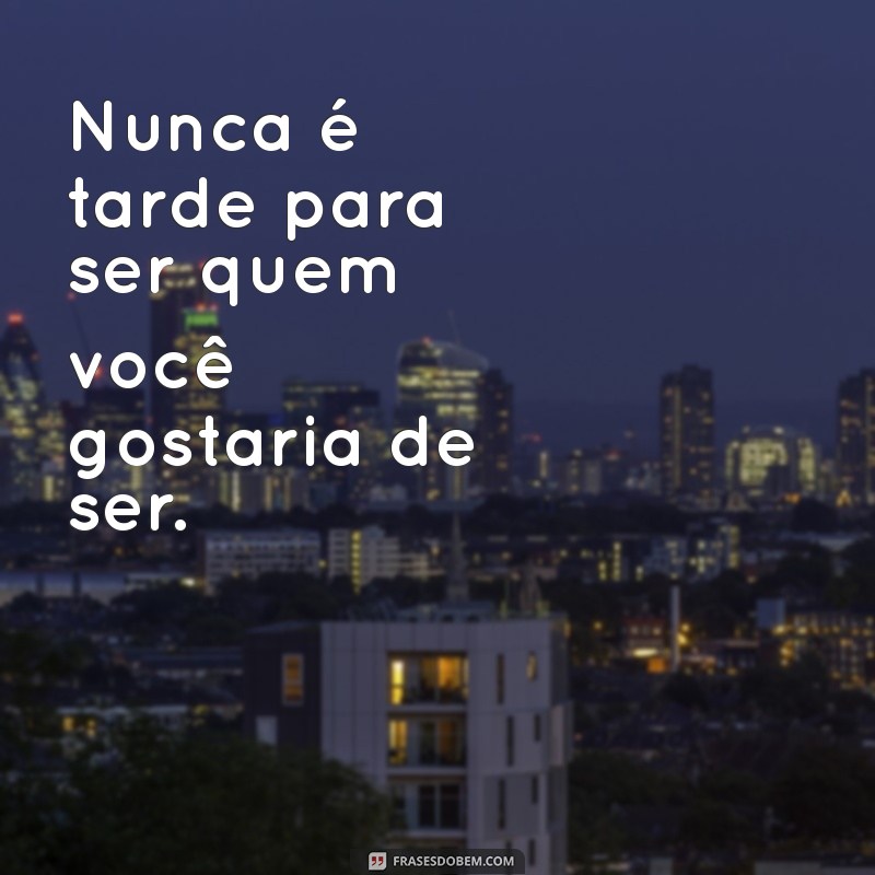 Frases Motivacionais para Inspirar Seu Dia Hoje 