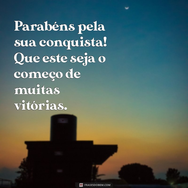 cartao de parabens Parabéns pela sua conquista! Que este seja o começo de muitas vitórias.