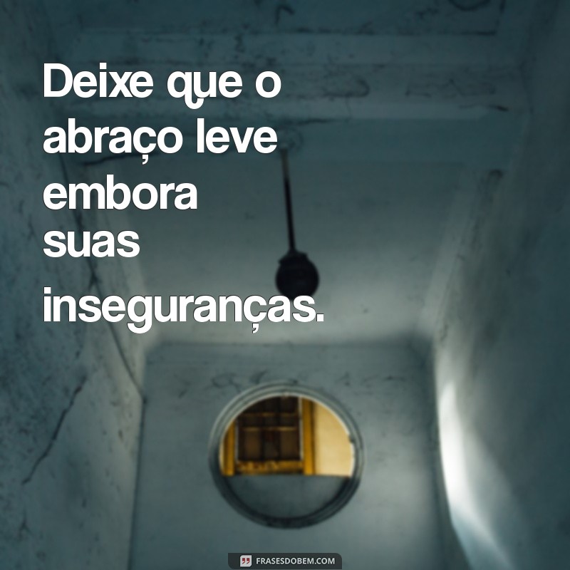 As Melhores Frases de Abraço para Transmitir Amor e Carinho 