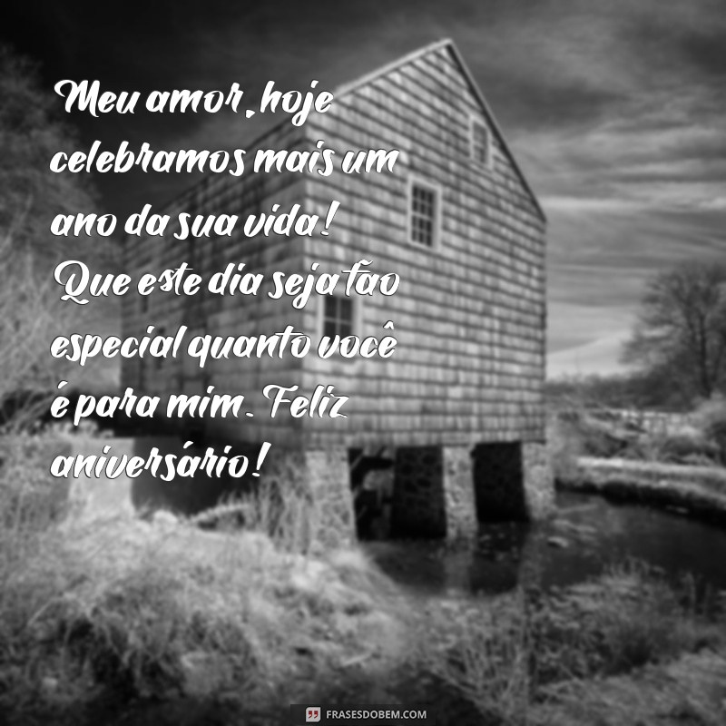 texto de feliz aniversário para marido Meu amor, hoje celebramos mais um ano da sua vida! Que este dia seja tão especial quanto você é para mim. Feliz aniversário!