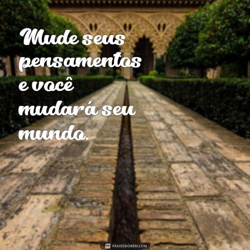 Frases Inspiradoras do Pensador: Sabedoria para Transformar Sua Vida 