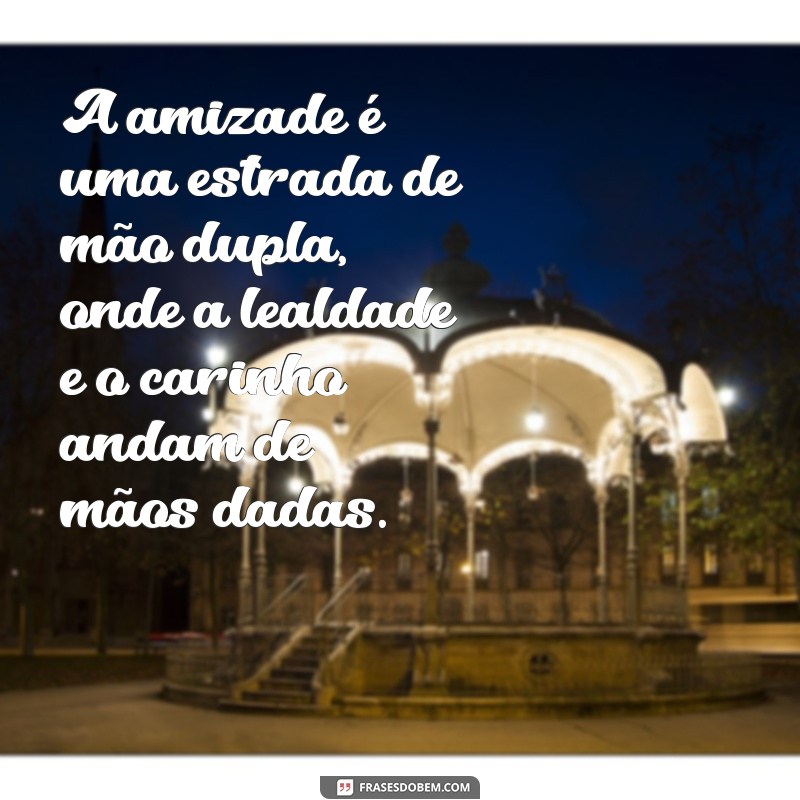 Frases Inspiradoras para Fortalecer a Amizade com Seus Amigos 