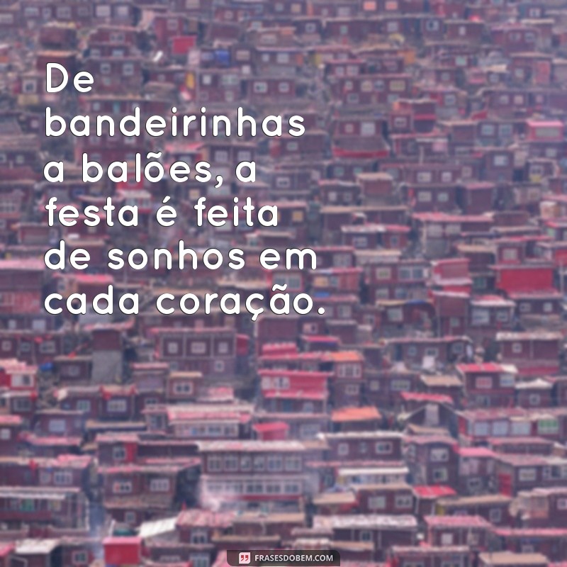 As Melhores Frases de Festa Junina para Celebrar com Estilo 