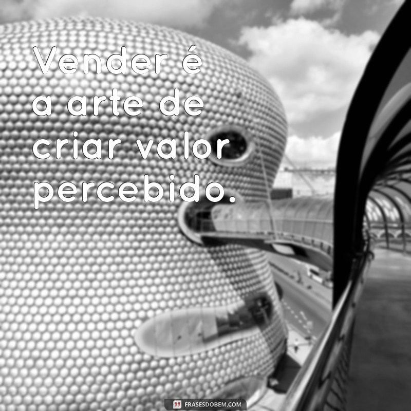 Frases Inspiradoras para Potencializar suas Vendas 