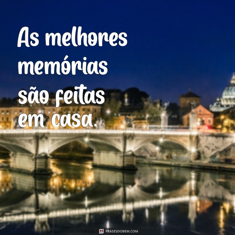 30 Frases Inspiradoras para Fotos Tiradas em Casa 