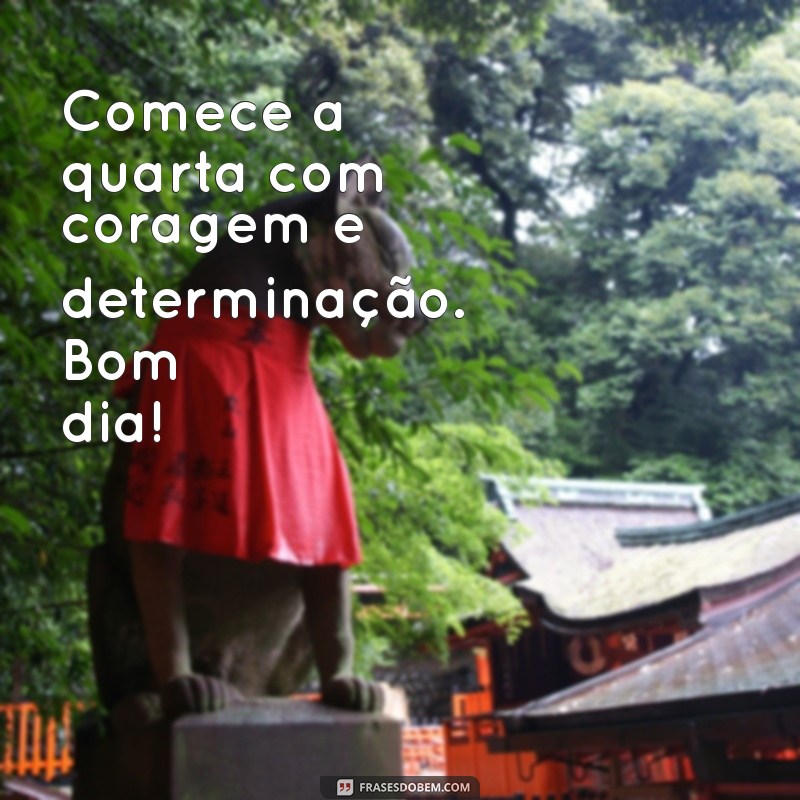 Mensagens Inspiradoras de Bom Dia para Iluminar Sua Quarta-Feira 