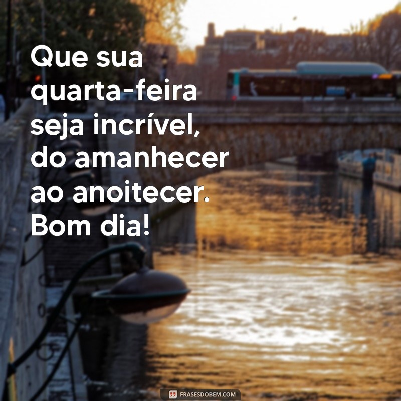 Mensagens Inspiradoras de Bom Dia para Iluminar Sua Quarta-Feira 