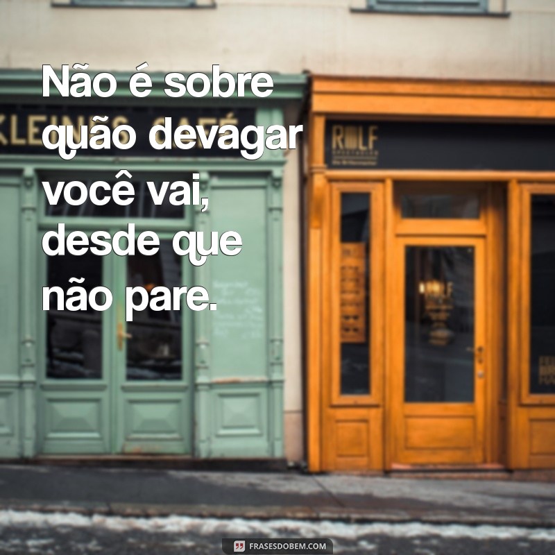 Frases Motivadoras para Inspirar e Transformar Sua Vida 