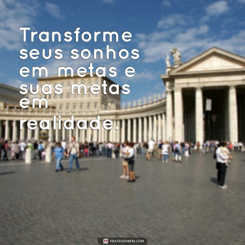 Frases Motivadoras para Inspirar e Transformar Sua Vida 