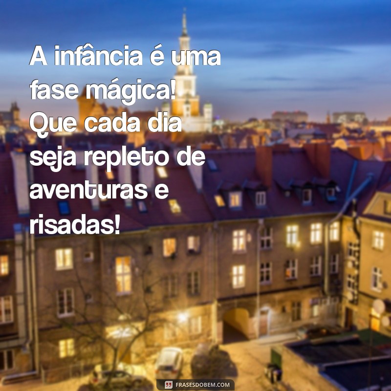 Frases Inspiradoras para Celebrar o Dia das Crianças com Alegria 