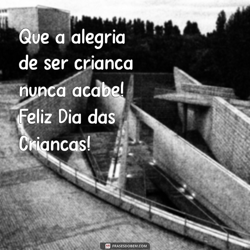 Frases Inspiradoras para Celebrar o Dia das Crianças com Alegria 