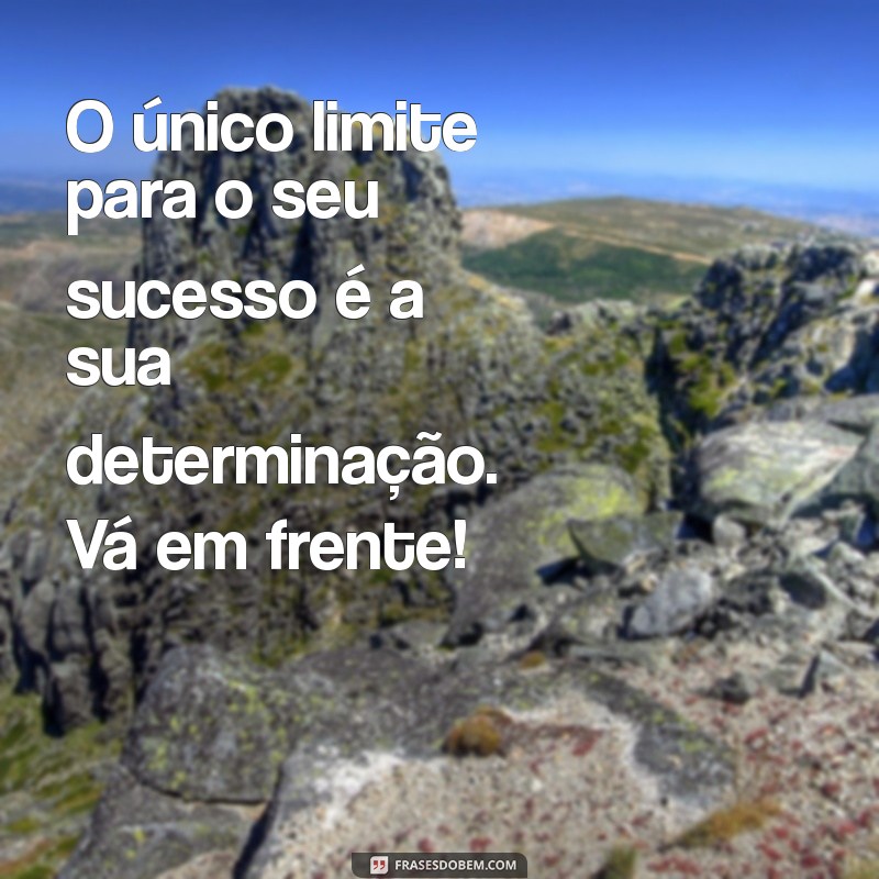 Mensagens de Motivação: Inspire-se com Frases Poderosas para Transformar seu Dia 