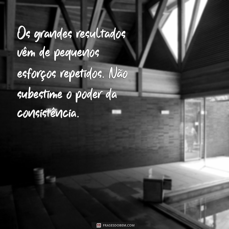 Mensagens de Motivação: Inspire-se com Frases Poderosas para Transformar seu Dia 