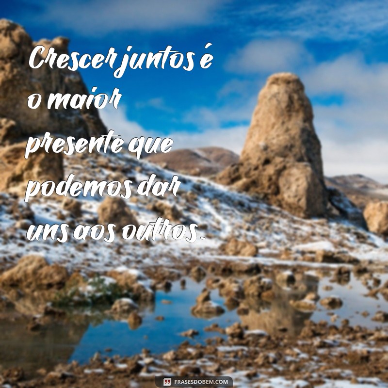 Frases Inspiradoras para Celebrar o Crescimento da Família 