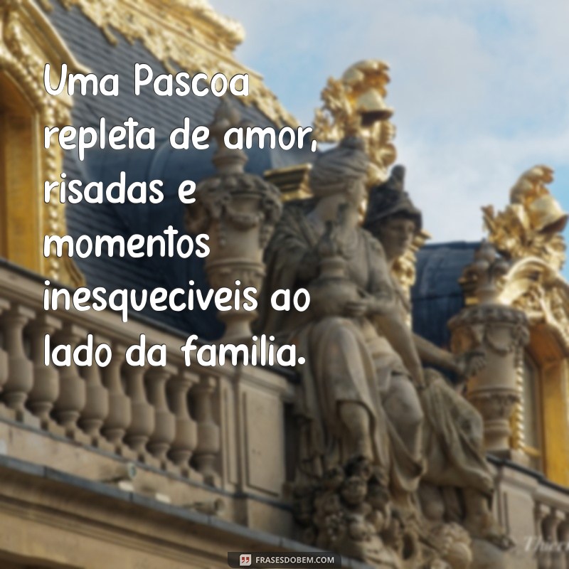 Como Celebrar uma Feliz Páscoa em Família: Dicas e Inspirações 