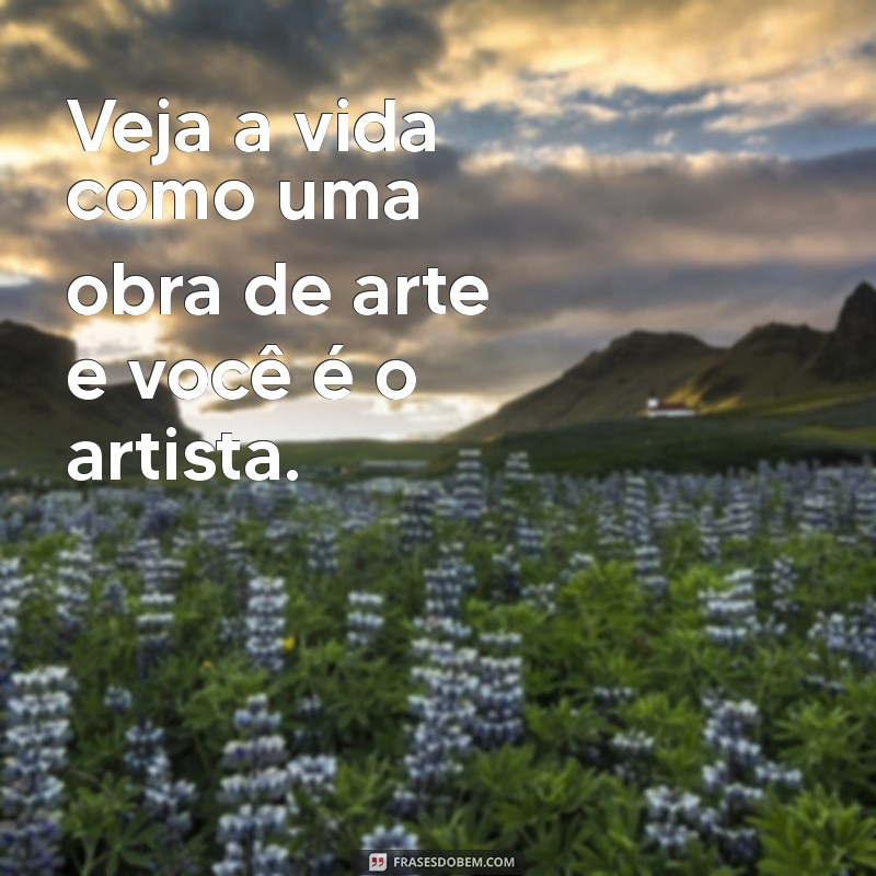 As Melhores Frases Inspiradoras para Transformar Sua Vida 