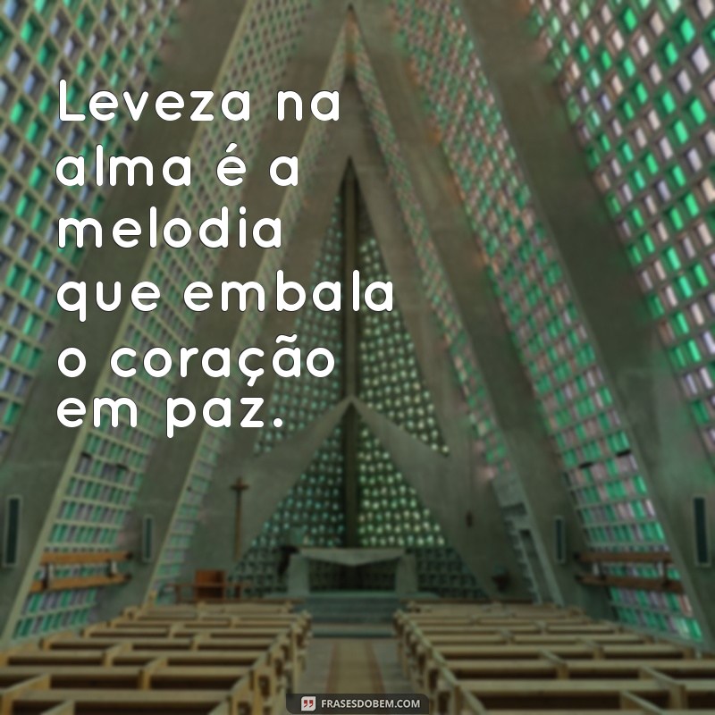 Como Alcançar Leveza na Alma e Paz no Coração: Dicas Essenciais 