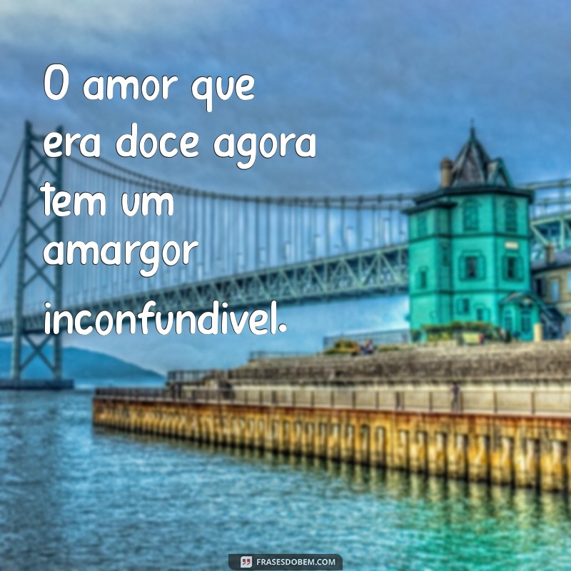 Frases Tristes de Amor: Refletindo a Dor e a Saudade 