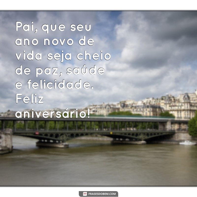 Mensagens de Aniversário para Pai e Filho: Celebre com Amor e Emoção 