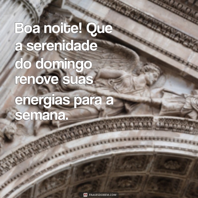 Mensagens Inspiradoras de Boa Noite para um Domingo Tranquilo 