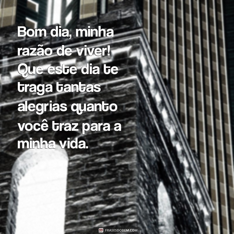 Mensagem de Bom Dia: Comece o Dia com Amor e Carinho 