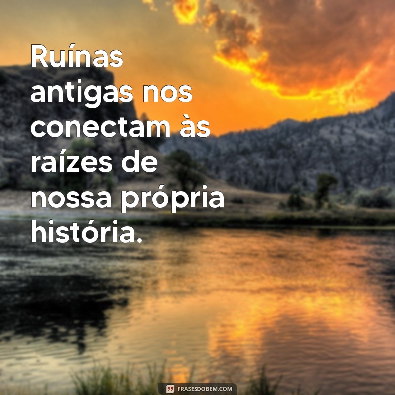 Descubra as Melhores Frases Inspiradoras sobre Lugares Especiais 