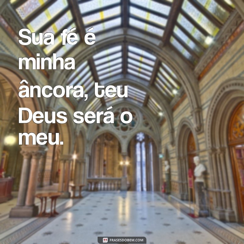 Teu Deus Será o Meu Deus: Descubra o Significado e a Inspiração por Trás Dessa Frase Bíblica 