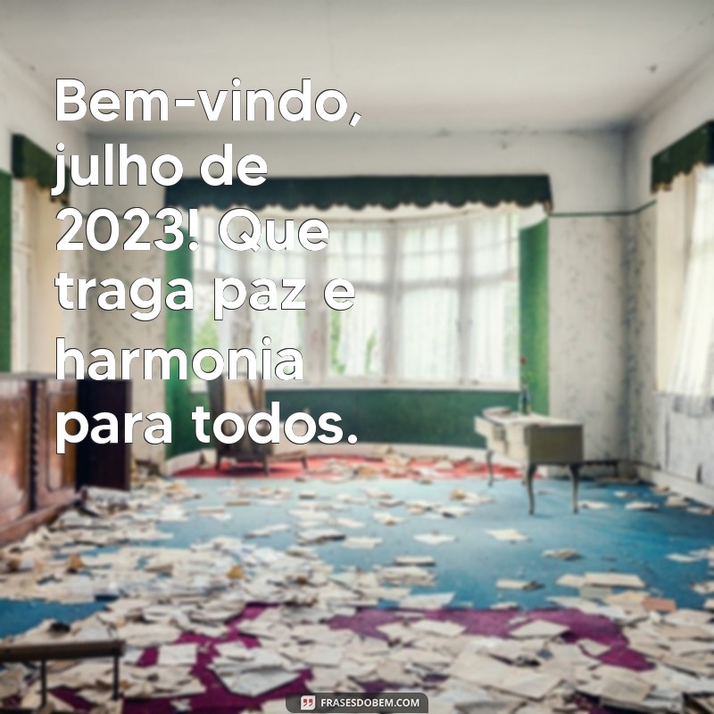 Mensagem Inspiradora de 1º de Julho de 2023: Reflexões e Novos Começos 