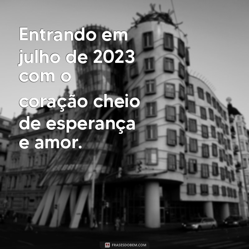 Mensagem Inspiradora de 1º de Julho de 2023: Reflexões e Novos Começos 