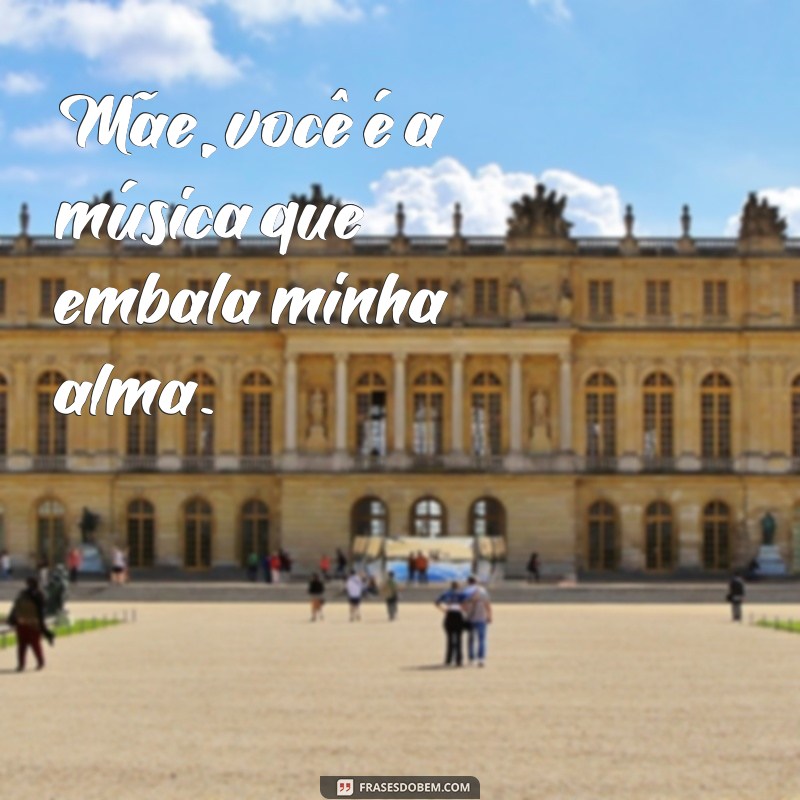 Frases Emocionantes para Celebrar o Amor de Mãe: Inspire-se! 