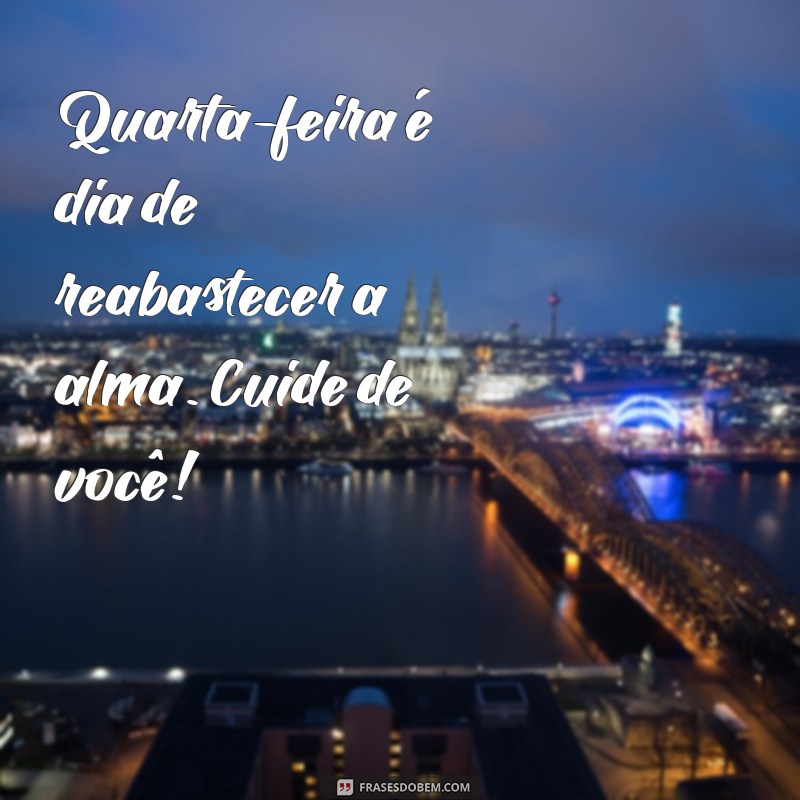 Frases Inspiradoras de Bom Dia para Uma Quarta-Feira Motivadora 