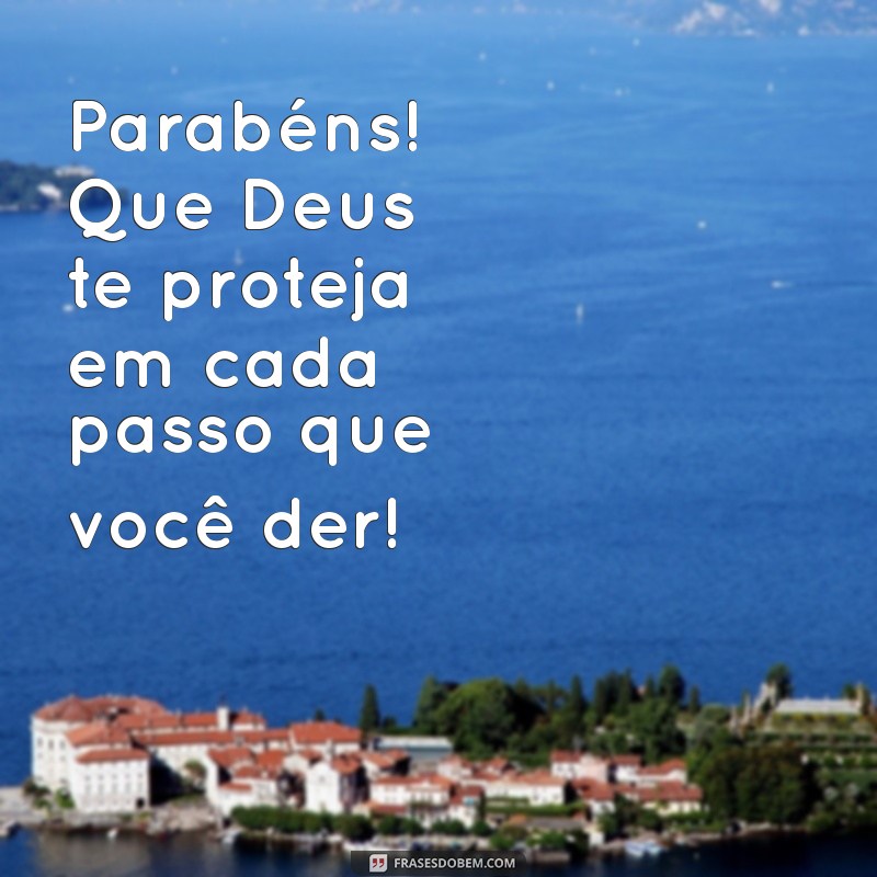 Frases Inspiradoras de Parabéns: Que Deus Abençoe Seu Dia Especial 