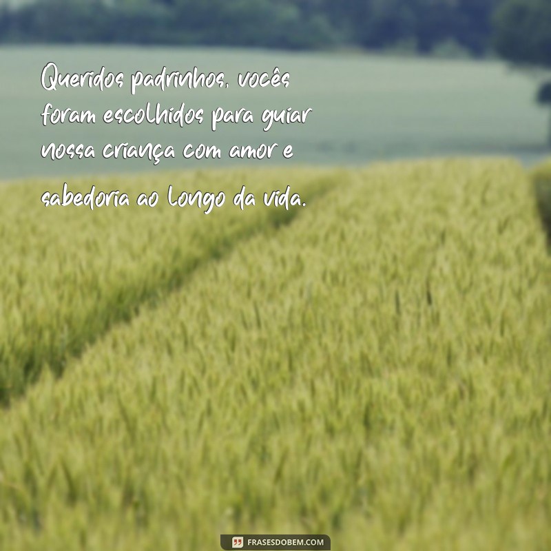 texto padrinhos de batismo Queridos padrinhos, vocês foram escolhidos para guiar nossa criança com amor e sabedoria ao longo da vida.